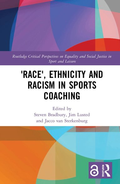 Steven Bradbury, Jim Lusted, Jacco van Sterkenburg - 'Race', Ethnicity and Racism in Sports Coaching, Inbunden