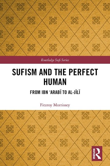 Fitzroy Morrissey - Sufism and the Perfect Human, Inbunden