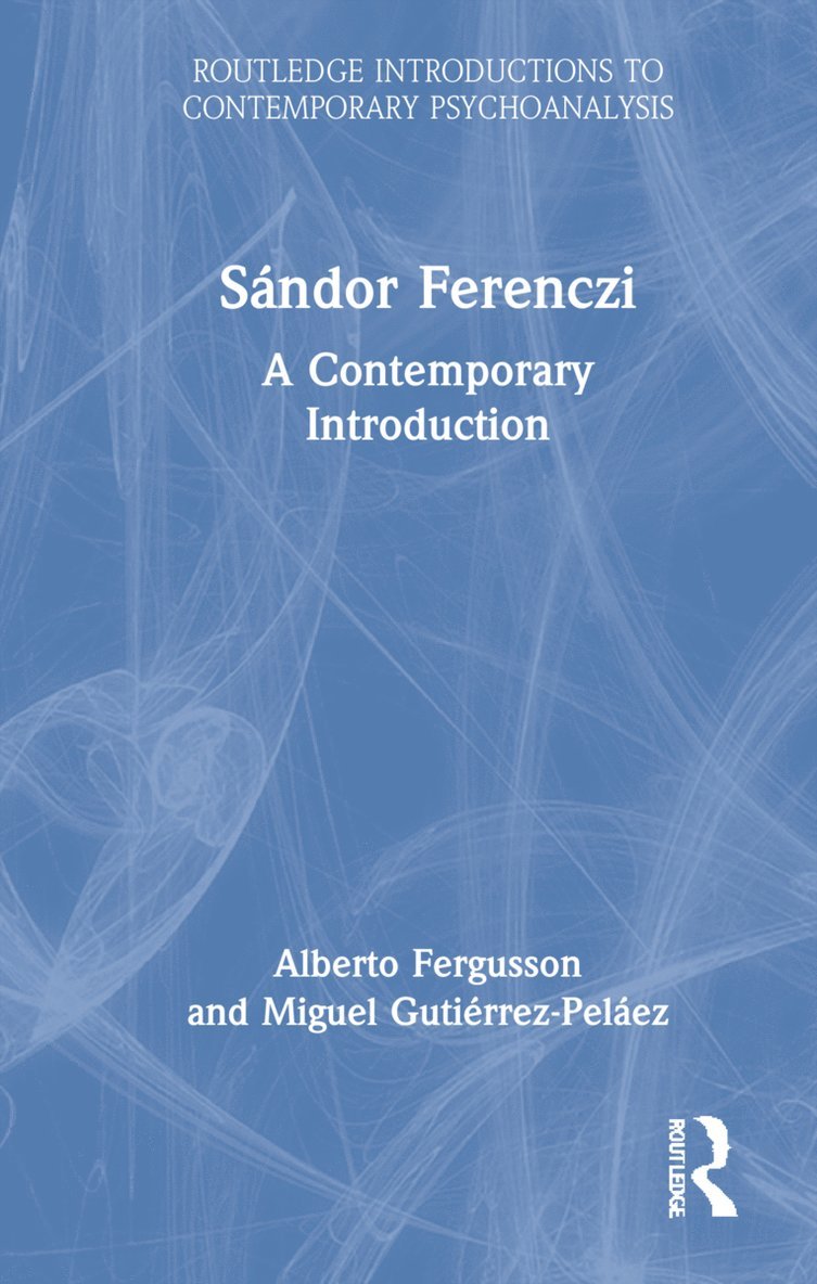 Alberto Fergusson, Miguel Gutiérrez-Peláez, Miguel Gutierrez-Pelaez - Sándor Ferenczi, Inbunden
