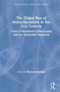 bokomslag The Global Rise of Authoritarianism in the 21st Century
