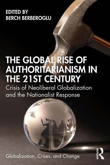Berch Berberoglu - Global Rise of Authoritarianism in the 21st Century, Häftad