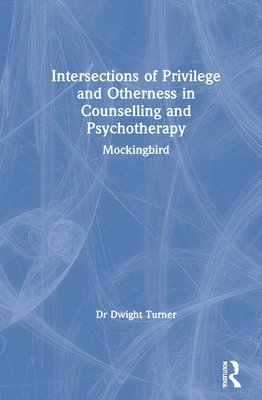 Intersections of Privilege and Otherness in Counselling and Psychotherapy 1