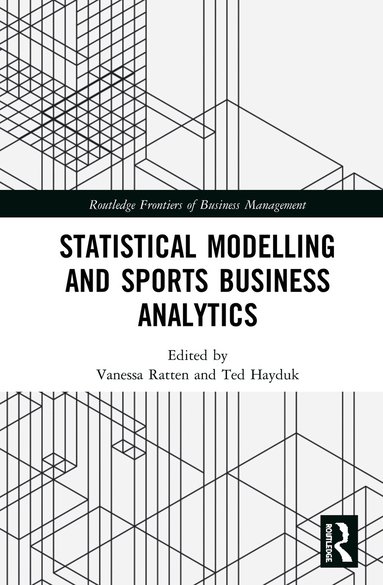 Vanessa Ratten, Ted Hayduk - Statistical Modelling and Sports Business Analytics, Inbunden
