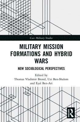 Military Mission Formations and Hybrid Wars 1