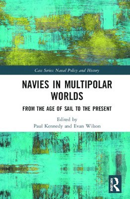 bokomslag Navies in Multipolar Worlds