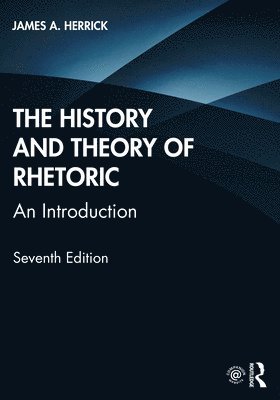 bokomslag The History and Theory of Rhetoric