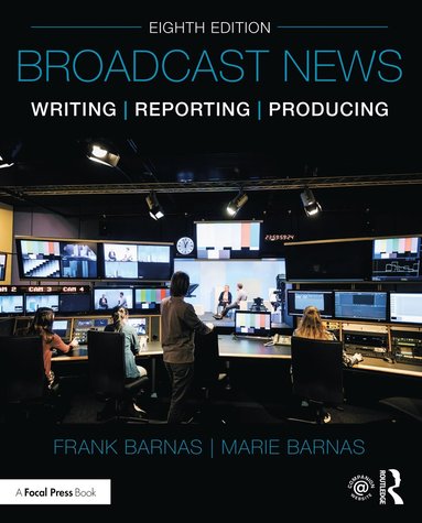 bokomslag Broadcast News Writing, Reporting, and Producing