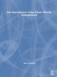 bokomslag Jazz Improvisation Using Simple Melodic Embellishment