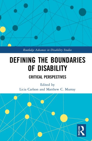 Licia Carlson, Matthew C. Murray - Defining the Boundaries of Disability, Inbunden