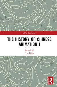 bokomslag The History of Chinese Animation I
