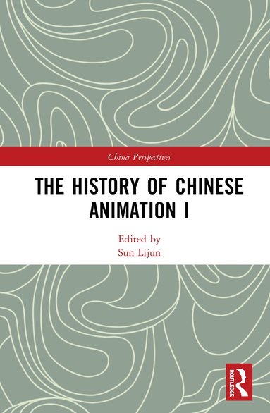 Lijun Sun - History of Chinese Animation I, Inbunden