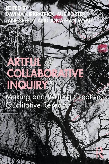 Davina Kirkpatrick, Sue Porter, Jane Speedy, Jonathan Wyatt - Artful Collaborative Inquiry, Häftad