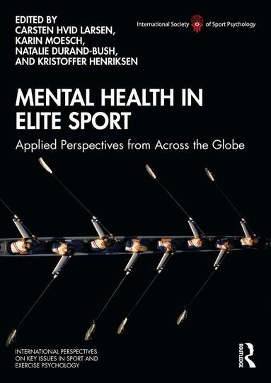 Carsten Larsen, Karin Moesch, Natalie Durand-Bush, Kristoffer Henriksen - Mental Health in Elite Sport, Häftad