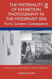 bokomslag The Materiality of Exhibition Photography in the Modernist Era