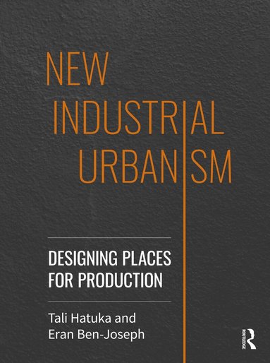 Tali Hatuka, Eran Ben-Joseph - New Industrial Urbanism, Inbunden