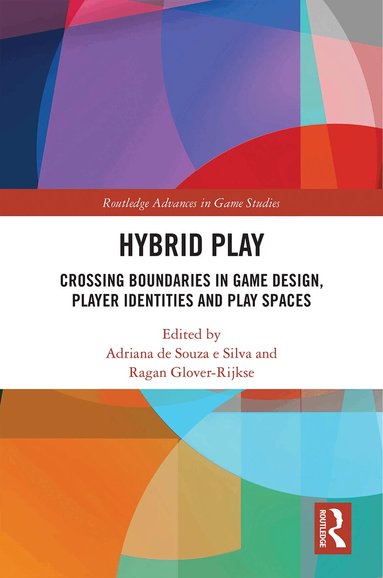 Adriana de Souza e Silva, Ragan Glover-Rijkse - Hybrid Play, Inbunden