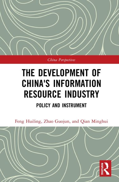 Huiling Feng, Guojun Zhao, Minghui Qian - Development of China's Information Resource Industry, Inbunden