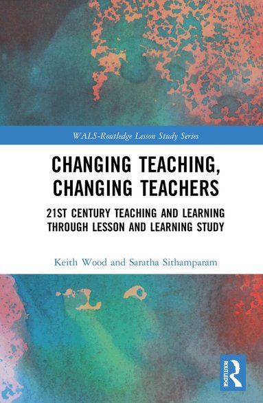 Keith Wood, Saratha Sithamparam - Changing Teaching, Changing Teachers, Inbunden