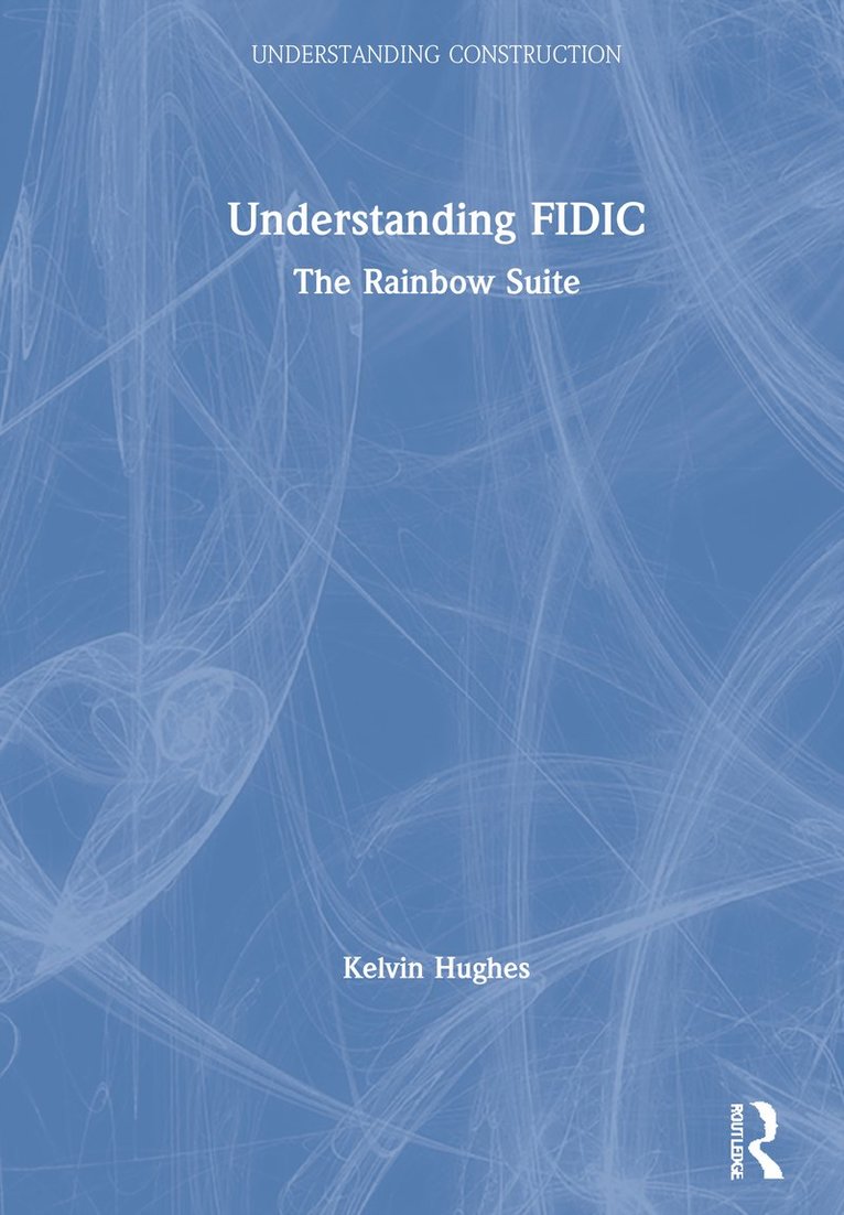 Kelvin Hughes - Understanding FIDIC, Inbunden