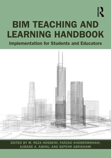 M. Reza Hosseini, Farzad Khosrowshahi, Ajibade Aibinu, Sepehr Abrishami - BIM Teaching and Learning Handbook, Inbunden