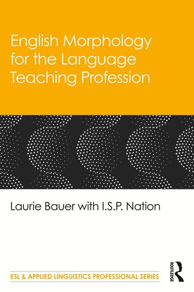 Laurie Bauer, I.S.P. Nation - English Morphology for the Language Teaching Profession, Häftad