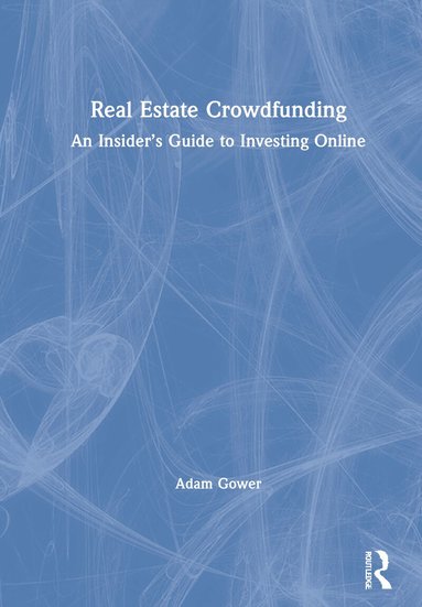 Adam Gower - Real Estate Crowdfunding, Inbunden