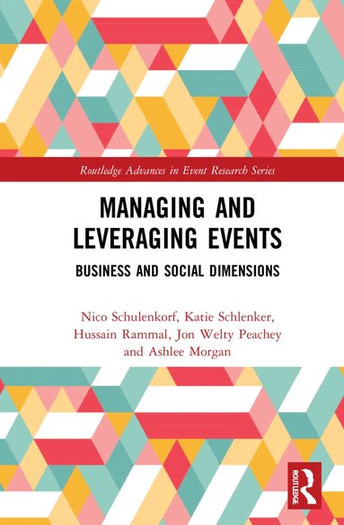 Nico Schulenkorf, Katie Schlenker, Hussain Rammal, Jon Welty Peachey, Ashlee Morgan - Managing and Leveraging Events, Inbunden