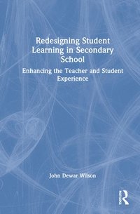 bokomslag Redesigning Student Learning in Secondary School