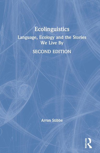 Arran Stibbe - Ecolinguistics, Inbunden