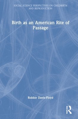 Birth as an American Rite of Passage 1