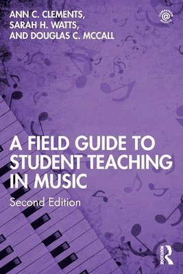 A Field Guide to Student Teaching in Music 1