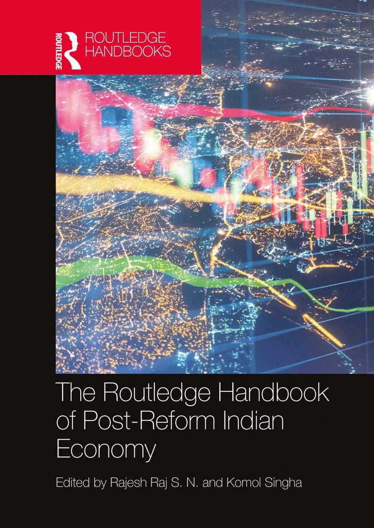 Rajesh Raj S. N., Komol Singha, India) Raj S. N., Rajesh (Sikkim University, Sikkim) Singha, Komol (Associate Professor, Department of Economics, Sikkim University, Rajesh Raj S N - Routledge Handbook of Post-Reform Indian Economy, Inbunden