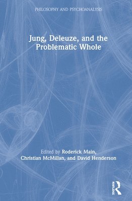 Jung, Deleuze, and the Problematic Whole 1