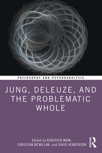 bokomslag Jung, Deleuze, and the Problematic Whole