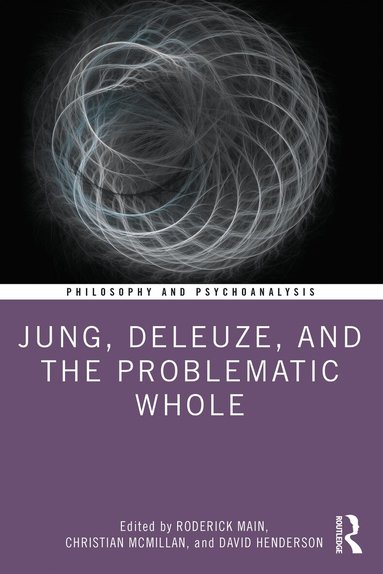 Roderick Main, Christian McMillan, David Henderson - Jung, Deleuze, and the Problematic Whole, Häftad