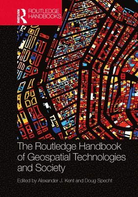 bokomslag The Routledge Handbook of Geospatial Technologies and Society