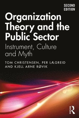 bokomslag Organization Theory and the Public Sector: Instrument, Culture and Myth