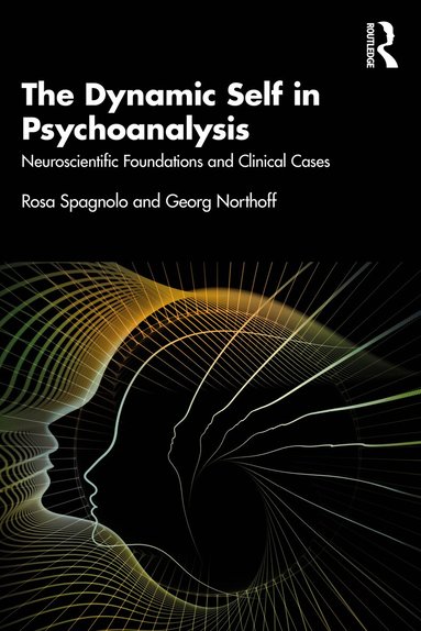 Rosa Spagnolo, Georg Northoff - Dynamic Self in Psychoanalysis, Häftad