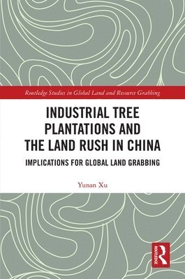 Industrial Tree Plantations and the Land Rush in China 1