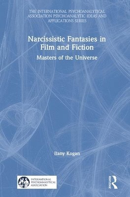 Narcissistic Fantasies in Film and Fiction 1