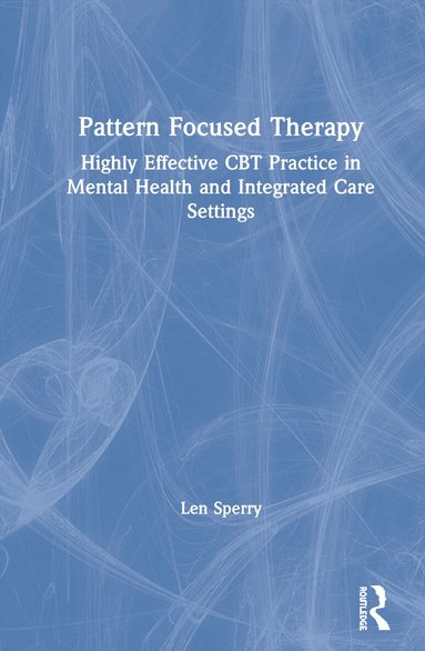 Len Sperry - Pattern Focused Therapy, Inbunden