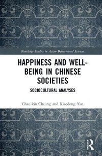 bokomslag Happiness and Well-Being in Chinese Societies