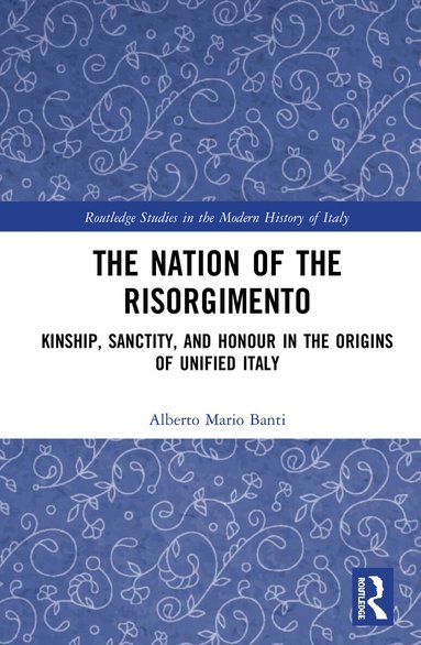 Alberto Banti - Nation of the Risorgimento, Inbunden