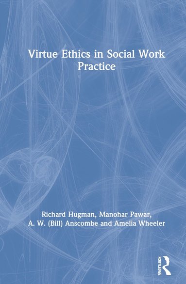 bokomslag Virtue Ethics in Social Work Practice