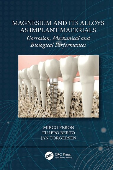 Mirco Peron, Filippo Berto, Jan Torgersen - Magnesium and Its Alloys as Implant Materials, Inbunden