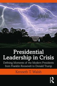 bokomslag Presidential Leadership in Crisis