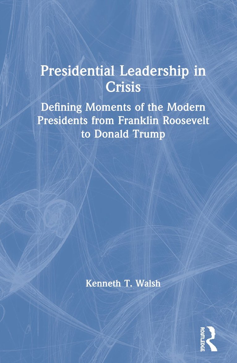 Presidential Leadership in Crisis 1