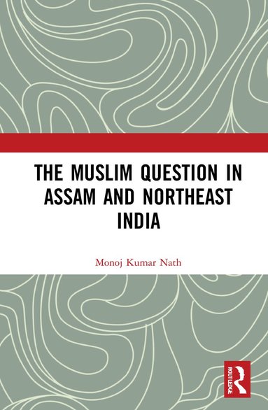 bokomslag Muslim Question in Assam and Northeast India