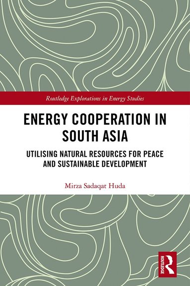 Mirza Sadaqat Huda - Energy Cooperation in South Asia, Inbunden