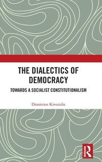 bokomslag The Dialectics of Democracy